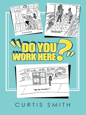 cover image of "Do You Work Here?"